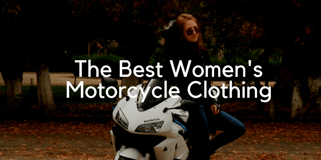 Best Women's Motorcycle Clothing