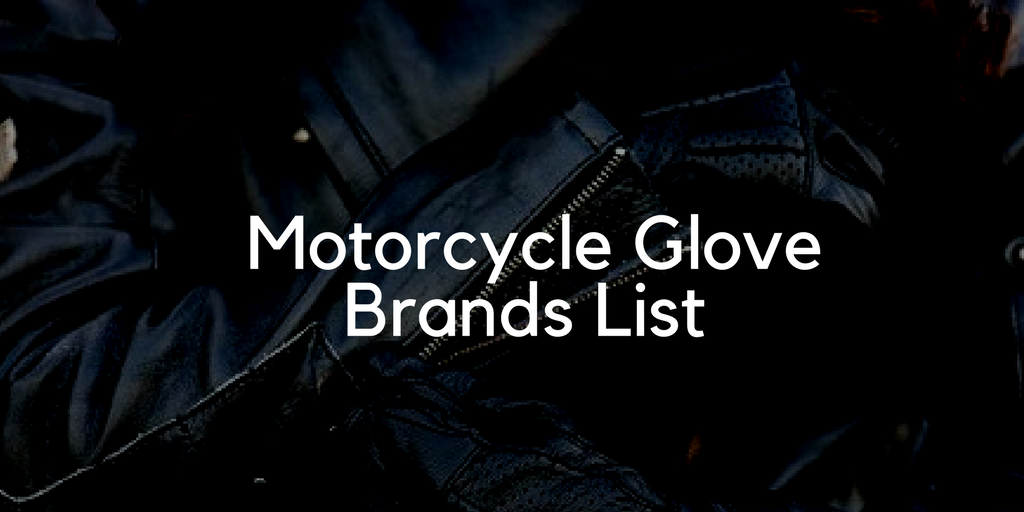 Full List Of Motorcycle Glove Brands