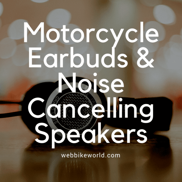 Motorcycle Earbuds and Noise Cancelling Speaker Reviews