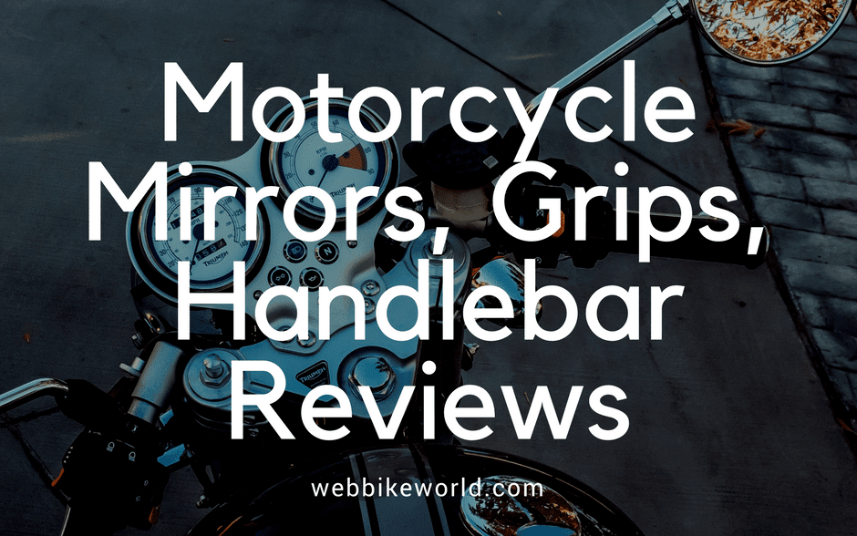 Motorcycle Mirrors, Grips, Handlebar Reviews