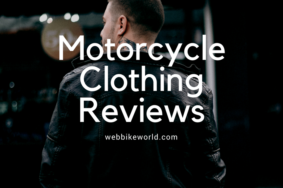 Motorcycle Clothing Reviews Hands On Reviews for Over 20 Years