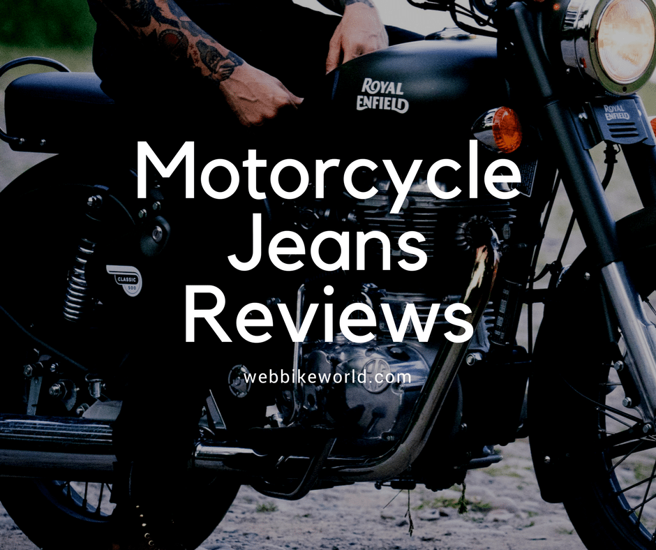 Motorcycle Jeans Reviews webBikeWorld