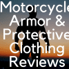 Motorcycle Armor & Protective Clothing Reviews