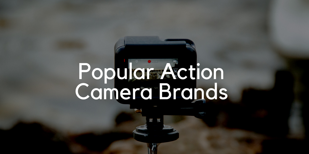 Popular Action Camera Brands