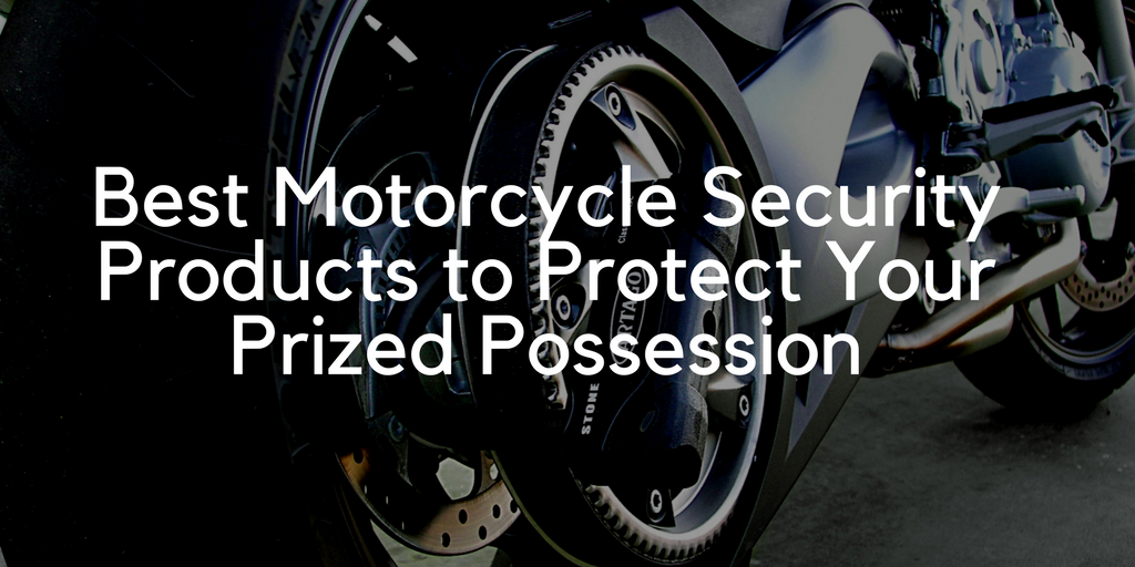 Best Motorcycle Security Products