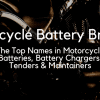 Motorcycle Battery & Charger Brands