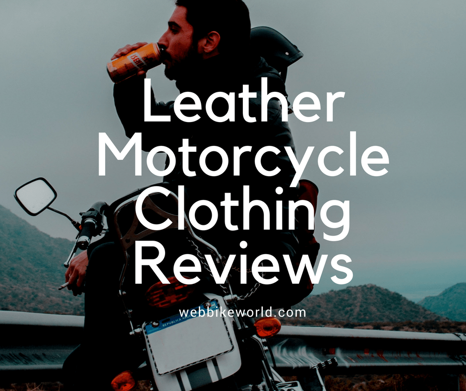 Leather Motorcycle Clothing Reviews webBikeWorld