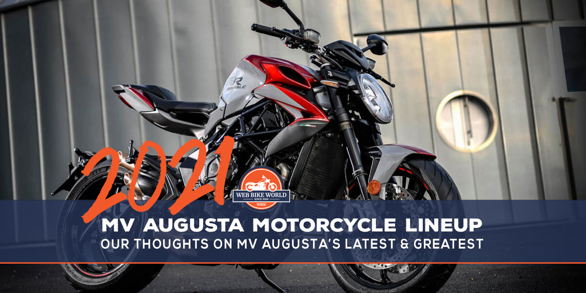 The 21 Mv Agusta Motorcycle Lineup Our Take On Each Model Webbikeworld