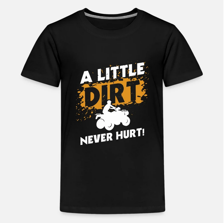 A Little Dirt Never Hurt T shirt