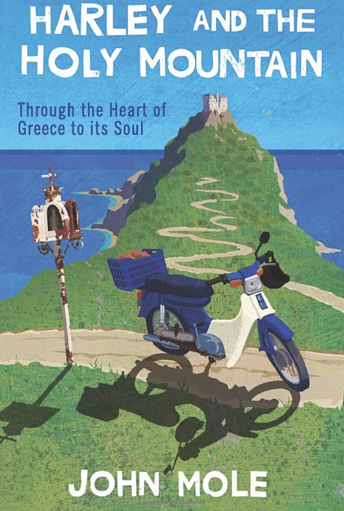 John Mole’s book ‘Harley and the Holy Mountain: Through the Heart of Greece to its Soul’