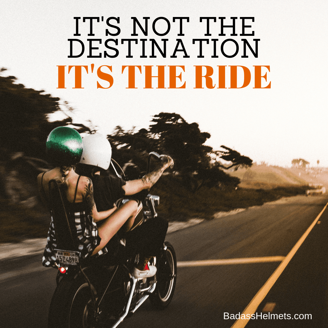 It's not the destination. It's the ride. 