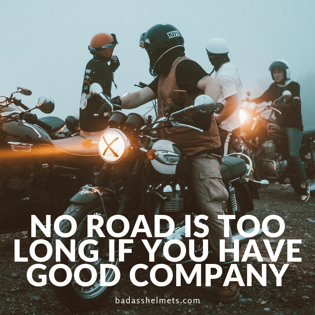 [Motorcycle Quote] No road is too long if you have good company