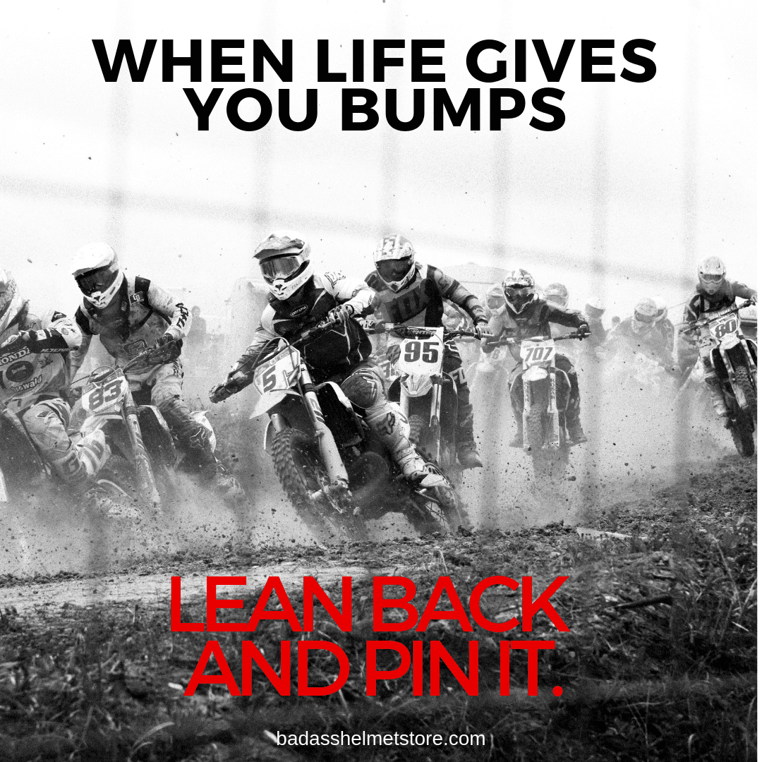 when life gives you bumps motocross quote